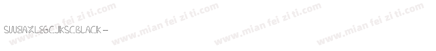 SweiAxLegCJKsc Black字体转换